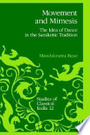 Movement and mimesis : the idea of dance in the Sanskritic tradition /