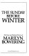 The Sunday before winter : the new and selected poetry of Marilyn Bowering