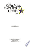 The Civil War in the Western Theater, 1862 /