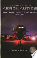 The "Apollo" of aeronautics : NASA's Aircraft Energy Efficiency Program, 1973-1987 /