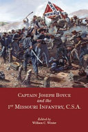 Captain Joseph Boyce and the 1st Missouri Infantry, C.S.A. /