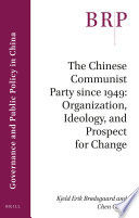 The Chinese communist party since 1949 : organization, ideology, and prospect for change /