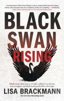 Black swan rising : black swan \blak swän \ n a highly unlikely event that has massive impact, and which seems predictable in hindsight. /