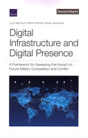 Digital infrastructure and digital presence : a framework for assessing the impact on future military competition and conflict /