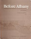 Before Albany : an archaeology of native-Dutch relations in the capital region, 1600-1664 /