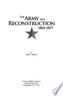 The Army and Reconstruction, 1865-1877 /