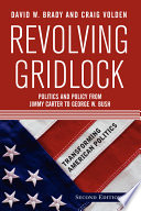 Revolving gridlock : politics and policy from Jimmy Carter to George W. Bush /