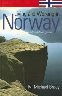 Living and working in Norway : the definitive guide /