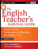 The English Teacher's Survival Guide : Ready-To-Use Techniques and Materials for Grades 7-12