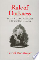 Rule of darkness : British literature and imperialism, 1830-1914 /