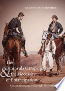 The Peninsula Campaign  the necessity of emancipation : African Americans  the fight for freedom /