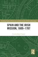 Spain and the Irish mission, 1609-1707 /