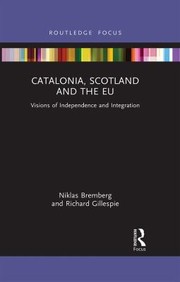 Catalonia, Scotland and the EU : visions of independence and integration