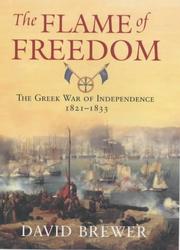 The flame of freedom ; the Greek War of Independence, 1821-1833 /