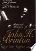 Personal memoirs of John H. Brinton, Civil War surgeon, 1861-1865 /