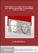 Percorsi di cultura politica greca dall'ascesa macedone a Giustiniano : (IV sec. a. C. - VI sec. d. C.) /