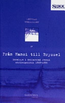 Fra��n Hanoi till Bryssel : moralsyn i deklarerad svensk utrikespolitik 1969-1996 /