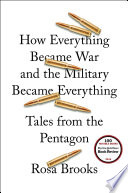How everything became war and the military became everything /