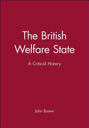 The British welfare state : a critical history /
