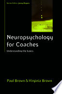 Neuropsychology for coaches : understanding the basics /