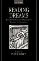 Reading dreams : the interpretation of dreams from Chaucer to Shakespeare /