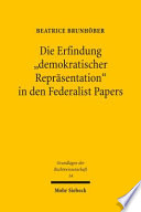 Die Erfindung "demokratischer Repräsentation" in den Federalist Papers /