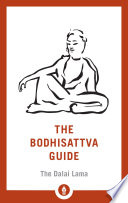 The Bodhisattva guide a commentary on The Way of the Bodhisattva /