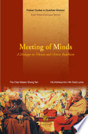 Meeting of minds : a dialogue on Tibetan and Chinese Buddhism /