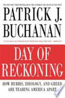 Day of reckoning : how hubris, ideology, and greed are tearing America apart /
