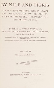 By Nile and Tigris : a narrative of journeys in Egypt and Mesopotamia on behalf of the British Museum between the years 1886-1913 /