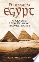 Budge's Egypt : a classic 19th-century travel guide /