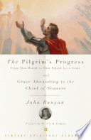 The pilgrims progress from this world to that which is to come ; , Grace abounding to the chief of sinners /