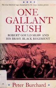 One gallant rush; Robert Gould Shaw and his Brave Black Regiment