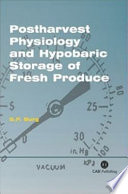 Postharvest physiology and hypobaric storage of fresh produce /