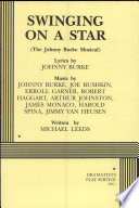 Swinging on a star : (the Johnny Burke musical) /