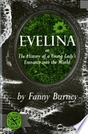 Evelina; or, The history of a young ladys̕ entrance into the world