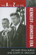 The A to Z of the Kennedy-Johnson era /