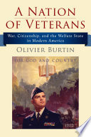 A Nation of Veterans : War, Citizenship, and the Welfare State in Modern America /