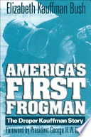 America's First Frogman : the Draper Kauffman Story