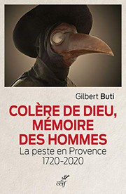ColeÌ€re de Dieu, meÌmoire des hommes : la peste en Provence, 1720-2020 /
