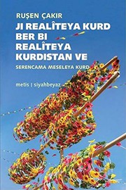 Ji realîteya Kurd beri bi realîteya Kurdistan ve serencama meseleya Kurd /
