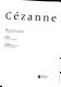 C�ezanne : Paris, Galeries nationales du Grand Palais, 25 septembre 1995-7 janvier 1996, Londres, Tate Gallery, 8 f�evrier-28 avril 1996, Philadelphie, Philadelphia Museum of Art, 26 mai-18 ao�ut 1996