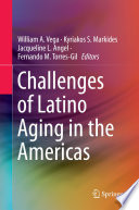 Challenges of Latino aging in the Americas /