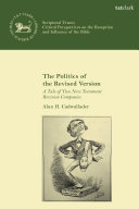 The politics of the revised version : a tale of two New Testament revision companies /