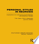 Personal styles in neurosis : implications for small group psychotherapy and behaviour therapy /