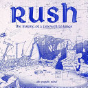 Rush : the making of a farewell to kings : the graphic novel /