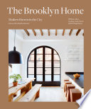 The Brooklyn Home : Modern Havens in the City /