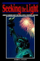 Seeking the light : America's modern quest for peace, justice, prosperity, and faith /