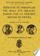 Retratos de personajes del siglo XVI, relacionados con la historia militar de Espa�na /