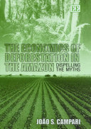 The economics of deforestation in the Amazon : dispelling the myths /